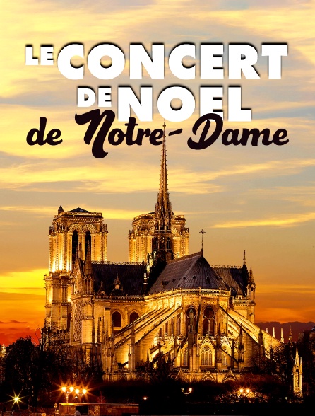 Le concert de Noël de Notre-Dame