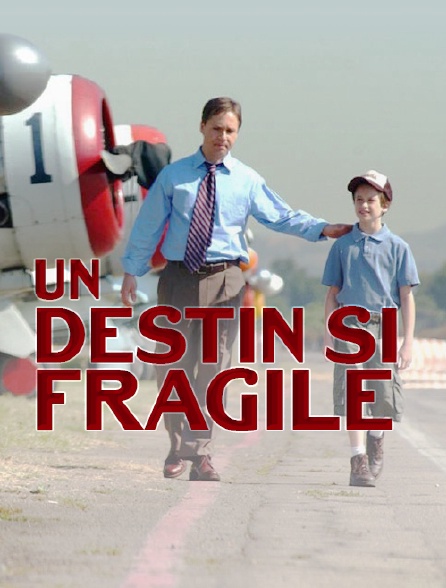 Un destin si fragile