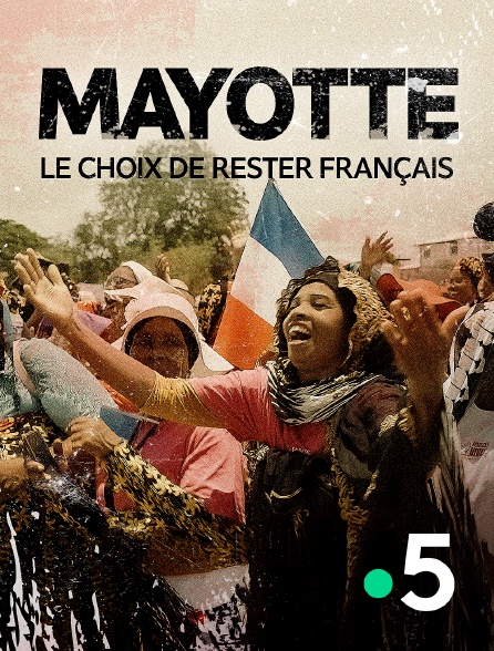 France 5 - Mayotte, le choix de rester français