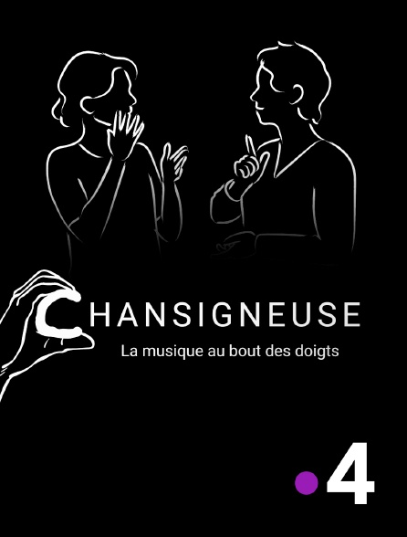 France 4 - La chansigneuse