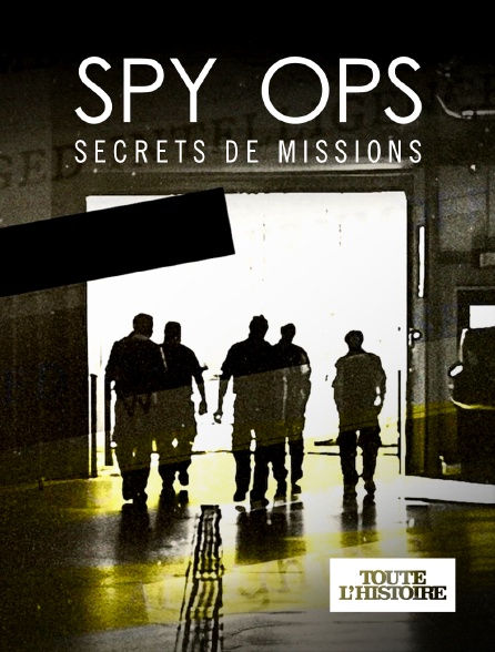 Toute l'Histoire - Spy Ops : Secrets de missions