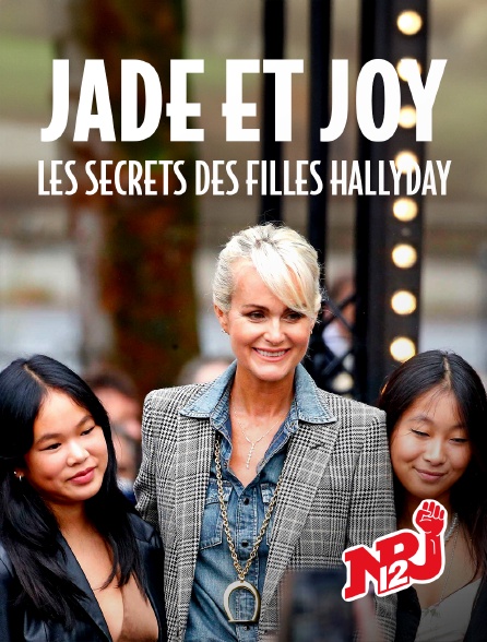 NRJ 12 - Jade et Joy : les secrets des filles Hallyday