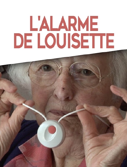 L'alarme de Louisette