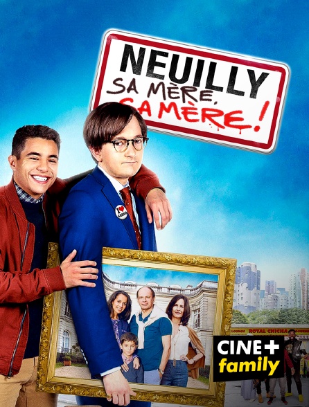 CINE+ Family - Neuilly sa mère, sa mère !