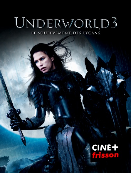 CINE+ Frisson - Underworld 3 : le soulèvement des Lycans