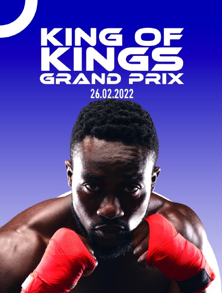 King of Kings Grand Prix 26.02.2022 - 23/05/2023 à 16h50