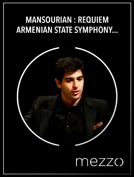 Mezzo - Mansourian : Requiem - Armenian State Symphony Orchestra, Sergey Smbatyan