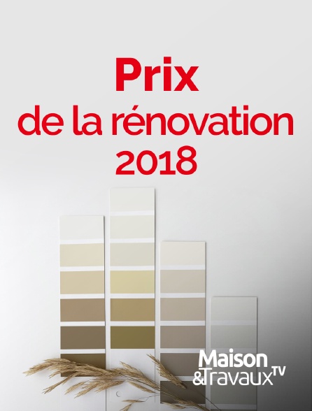 Maison & Travaux - Prix de la rénovation 2018 - 20/09/2024 à 05h42