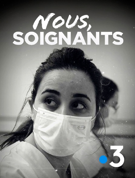 France 3 - Nous, soignants - 29/11/2023 à 23h32