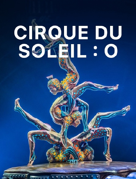 Cirque du Soleil : O - 25/12/2021 à 22h20