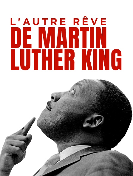 L'autre rêve de Martin Luther King