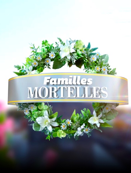 Familles mortelles