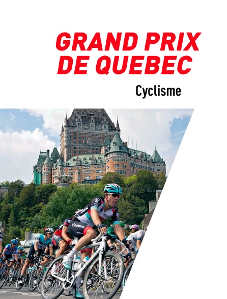 Cyclisme : Grand Prix de Québec - 15/09/2023 à 13h30