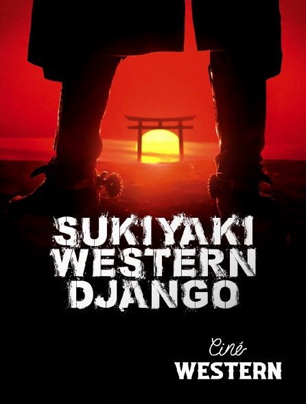 Ciné Western - Sukiyaki Western Django