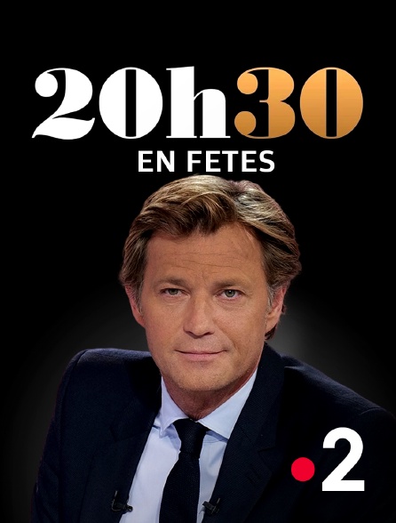 France 2 - 20h30 en fêtes