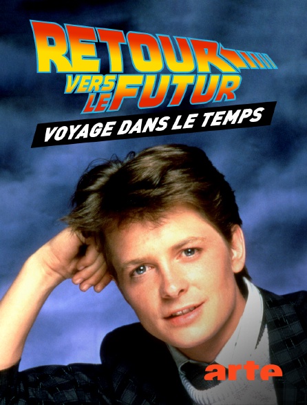 Arte - Retour vers le futur : Voyage dans le temps, American Dream & rock'n'roll