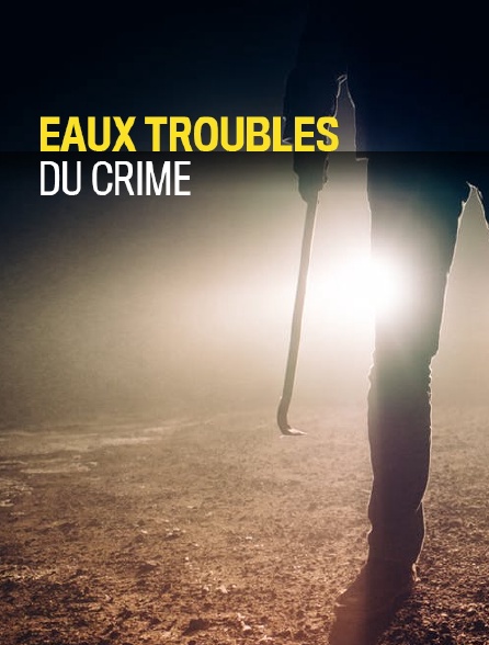 Eaux troubles du crime