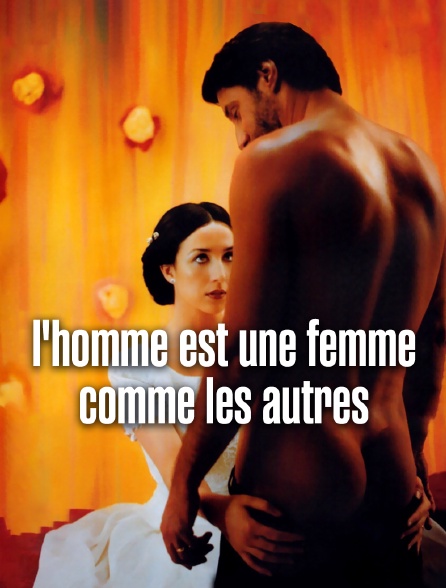 L'homme est une femme comme les autres