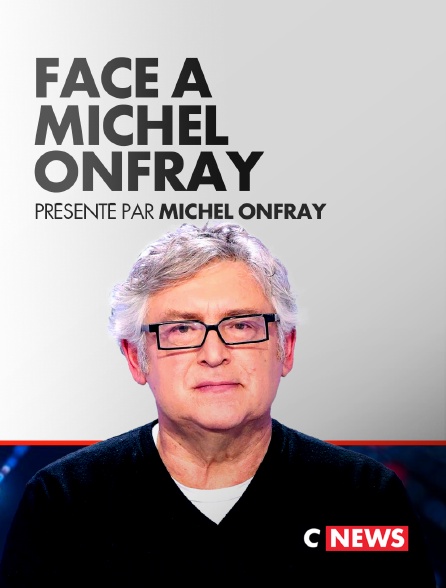 CNEWS - Face à Michel Onfray - 21/09/2024 à 12h58