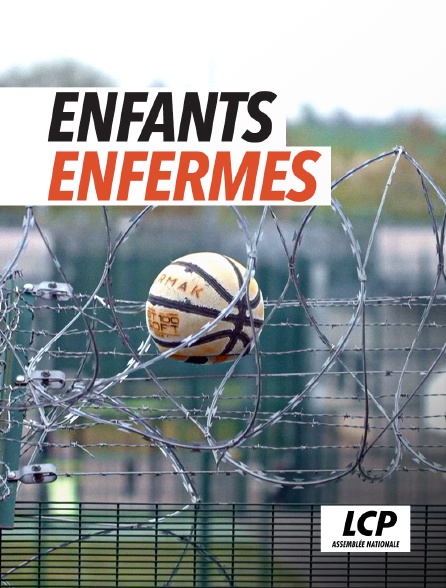 LCP 100% - Enfants enfermés