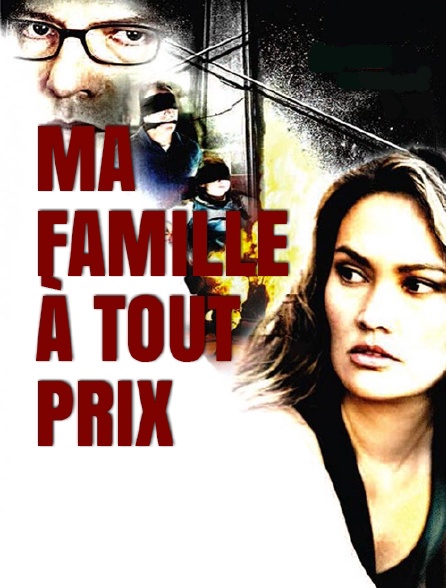 Ma famille à tout prix