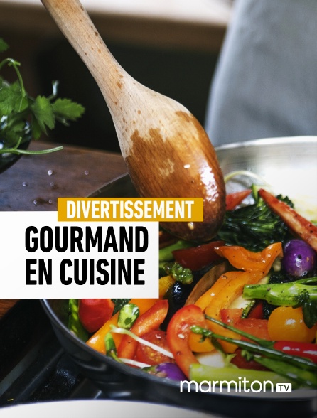 Marmiton TV - Gourmand en cuisine