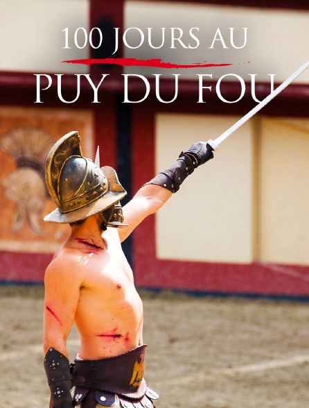 100 jours au Puy du Fou