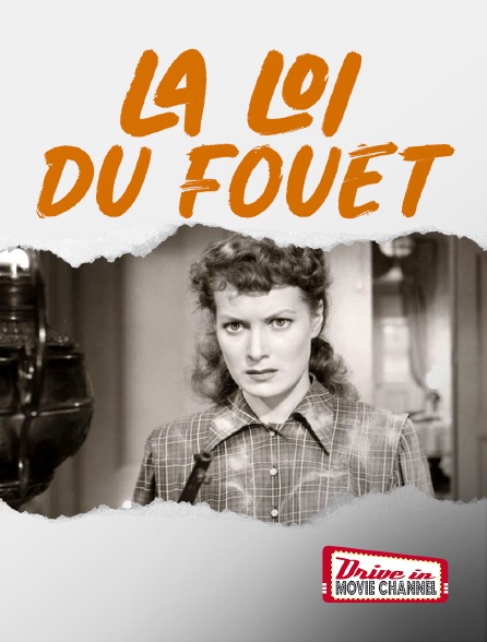 Drive-in Movie Channel - La loi du fouet