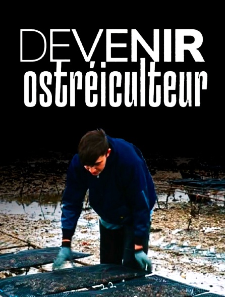 Devenir ostréiculteur