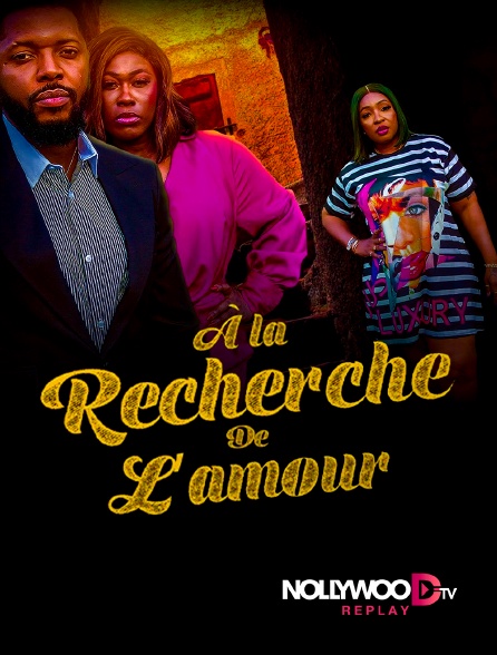 Nollywood Replay - À la recherche de l'amour