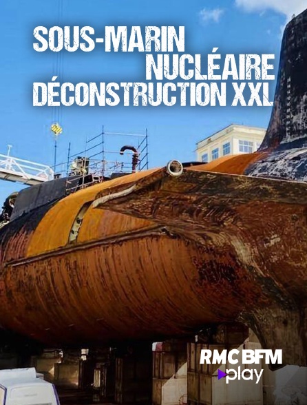 RMC BFM Play - Sous-marin nucléaire : Déconstruction XXL