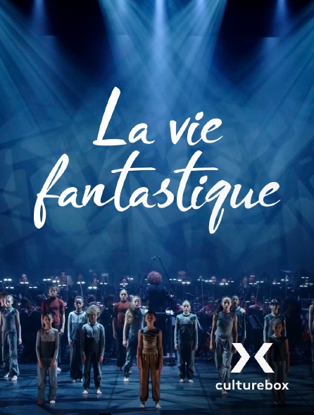 Culturebox - La vie fantastique