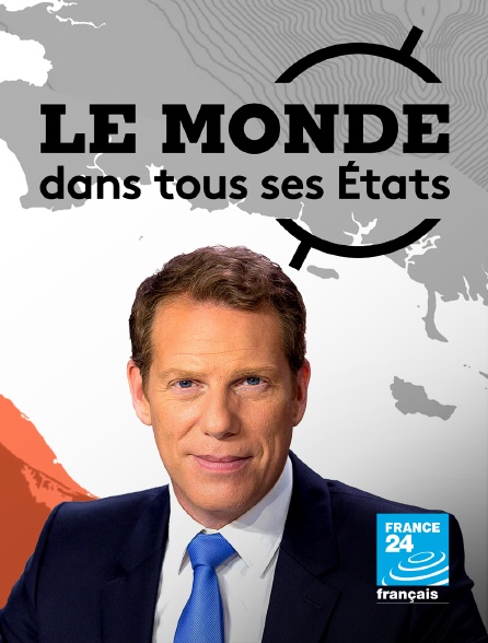 France 24 - Le monde dans tous ses Etats