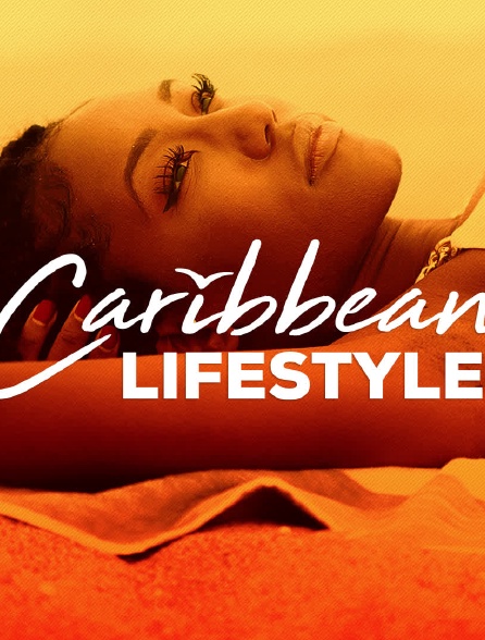 Caribbean  Lifestyle - 18/03/2022 à 11h00