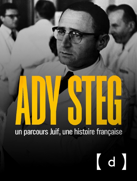 France TV Docs - Ady Steg, un parcours juif, une histoire française