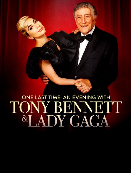 One Last Time: An Evening with Tony Bennett and Lady Gaga - 02/04/2022 à 01h29