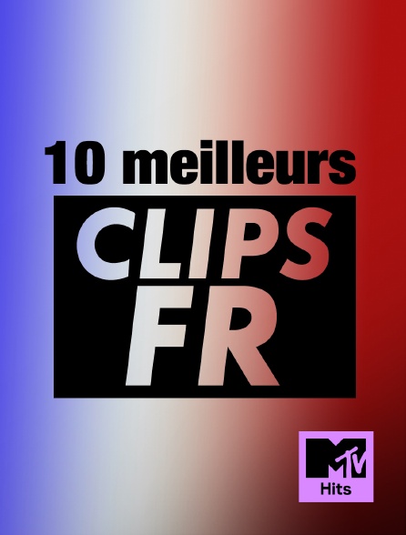 MTV Hits - 10 Meilleurs Clips Fr - 21/09/2024 à 18h10