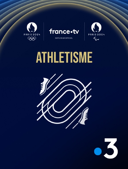 France 3 - Paris 2024 - Athlétisme