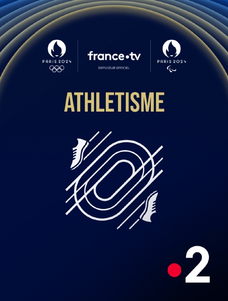 France 2 - Paris 2024 - Athlétisme