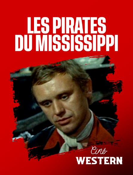 Ciné Western - Les pirates du Mississippi