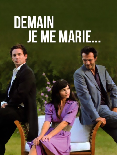 Demain je me marie...