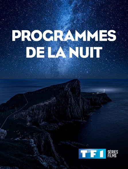 TF1 Séries Films - Programmes de la nuit - 20/09/2024 à 00h30