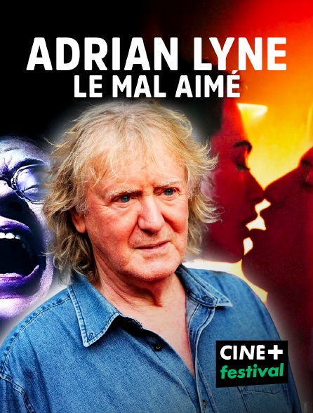 CINE+ Festival - Adrian Lyne, le mal aimé