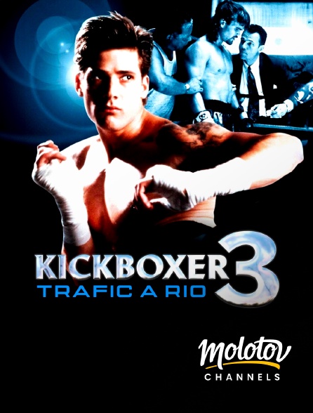 Molotov channels - Kickboxer 3 : Trafic à Rio