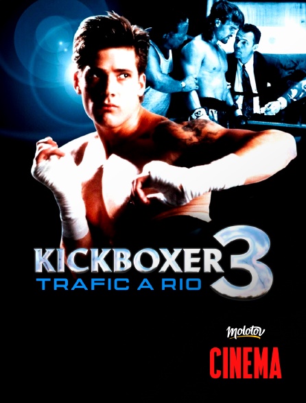 Molotov Channels Cinéma - Kickboxer 3 : Trafic à Rio