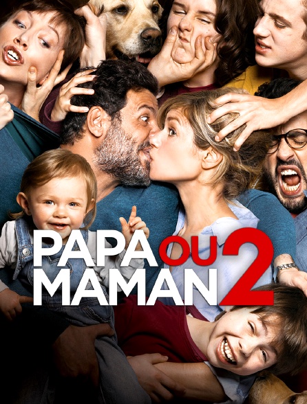 Papa ou maman 2