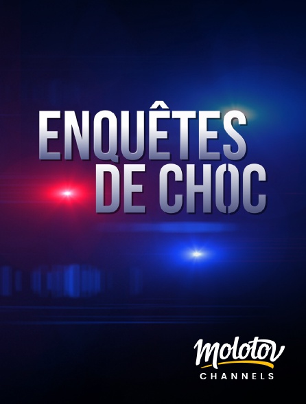 Molotov Channels - Enquêtes de choc - 21/09/2024 à 11h53