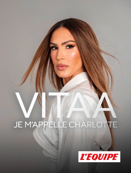 L'Equipe - Vitaa, je m'appelle Charlotte