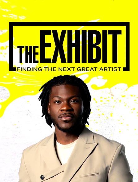 The Exhibit : qui sera le prochain grand artiste - 23/06/2023 à 22h00