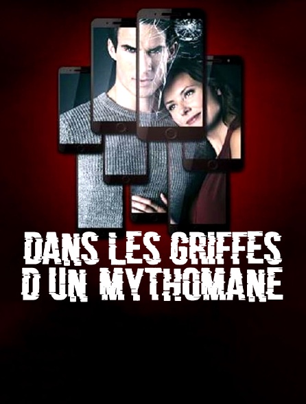 Dans les griffes d'un mythomane